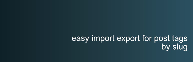 Post Tags Export/Import Preview Wordpress Plugin - Rating, Reviews, Demo & Download