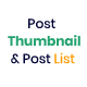 Post Thumbnail & Post List