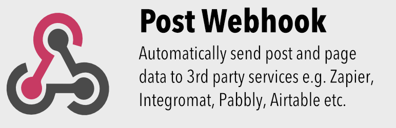 Post Webhook – Send Post & Page Data To Any API Or External Service Preview Wordpress Plugin - Rating, Reviews, Demo & Download