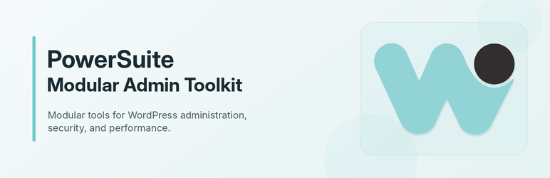 PowerSuite Modular Admin Toolkit Preview Wordpress Plugin - Rating, Reviews, Demo & Download
