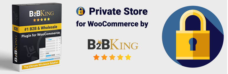 Private Store For WooCommerce B2B & Wholesale By B2BKing Preview Wordpress Plugin - Rating, Reviews, Demo & Download
