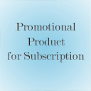 Promotional Product For Subscription