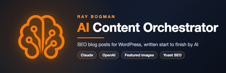 Ray Bogman AI Content Orchestrator Preview Wordpress Plugin - Rating, Reviews, Demo & Download