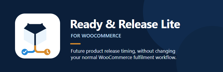 Ready & Release Lite For WooCommerce Preview Wordpress Plugin - Rating, Reviews, Demo & Download