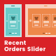 Recent Orders Slider