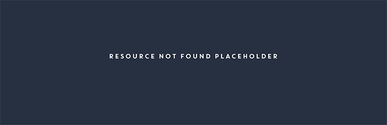 Resource Not Found Placeholder | Prevent Redirections Due To Not Foud Resources Preview Wordpress Plugin - Rating, Reviews, Demo & Download