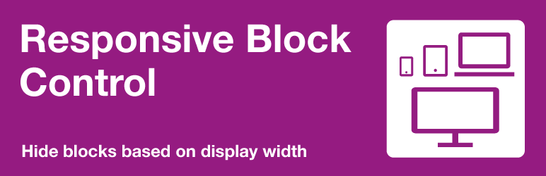 Responsive Block Control – Hide Blocks Based On Display Width Preview Wordpress Plugin - Rating, Reviews, Demo & Download