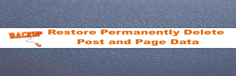 Restore Permanently Delete Post Or Page Data Preview Wordpress Plugin - Rating, Reviews, Demo & Download
