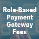 Role Based Payment Gateway Fees For WooCommerce