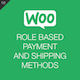 Role Based Payment / Shipping Methods For WooCommerce