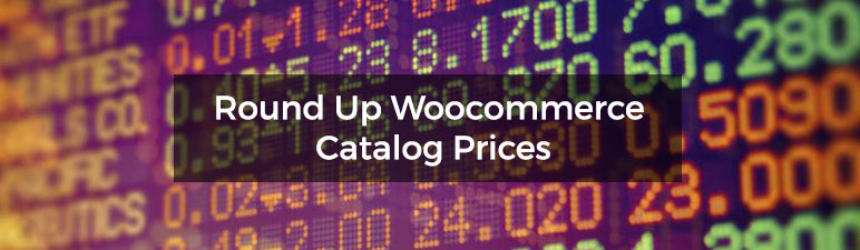 Round Up Woocommerce Catalog Prices Preview Wordpress Plugin - Rating, Reviews, Demo & Download