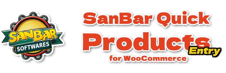 SanBar QuickProducts Entry For WooCommerce Preview Wordpress Plugin - Rating, Reviews, Demo & Download