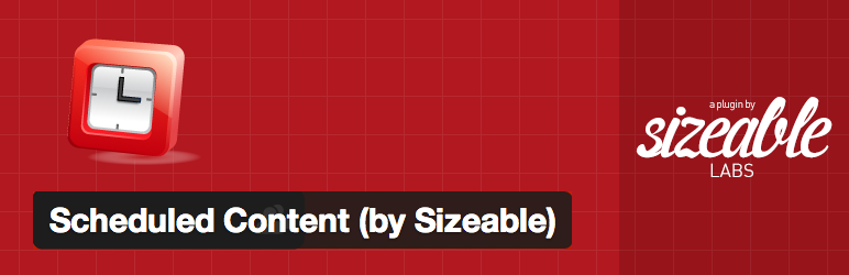 Scheduled Content (by Sizeable) Preview Wordpress Plugin - Rating, Reviews, Demo & Download