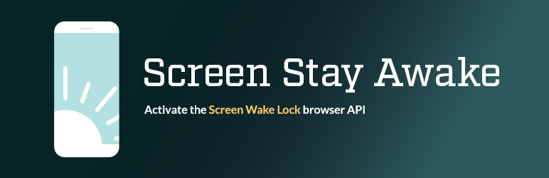 Screen Stay Awake Preview Wordpress Plugin - Rating, Reviews, Demo & Download