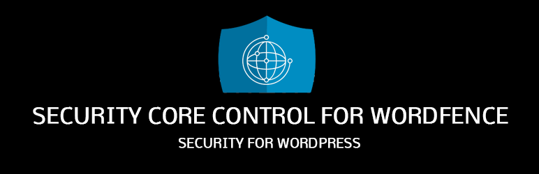 Security Core Control For Wordfence Preview Wordpress Plugin - Rating, Reviews, Demo & Download