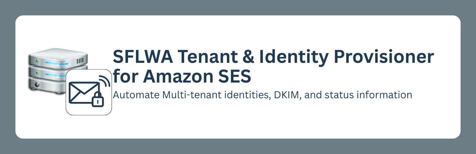 SFLWA Identity & Tenant Provisioner For Amazon SES Preview Wordpress Plugin - Rating, Reviews, Demo & Download
