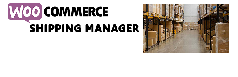 Shipping Manager For WooCommerce Preview Wordpress Plugin - Rating, Reviews, Demo & Download