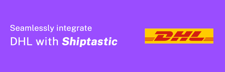 Shiptastic Integration For DHL Preview Wordpress Plugin - Rating, Reviews, Demo & Download