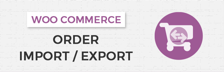Simple WC Order Export/Import Preview Wordpress Plugin - Rating, Reviews, Demo & Download