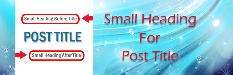 Small Heading For Post Title Preview Wordpress Plugin - Rating, Reviews, Demo & Download