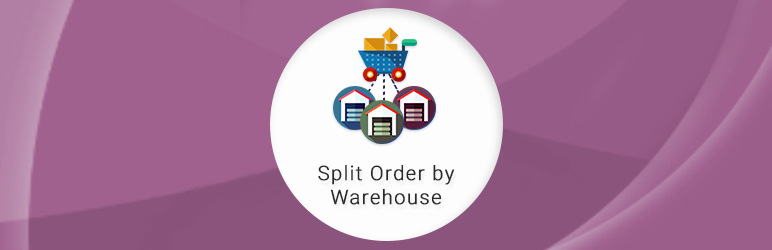 Split Order By Warehouse For Woocommerce Preview Wordpress Plugin - Rating, Reviews, Demo & Download