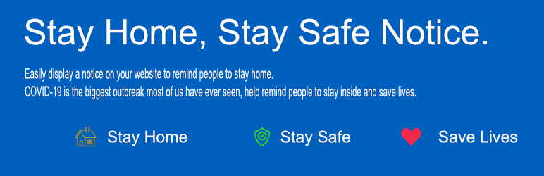Stay Home, Stay Safe Notice Preview Wordpress Plugin - Rating, Reviews, Demo & Download