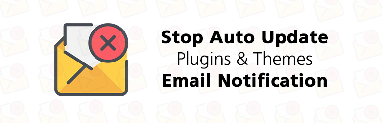 Stop Auto Update Plugins & Themes Email Notification Preview - Rating, Reviews, Demo & Download