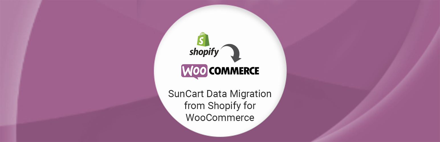 SunCart Data Migration From Shopify For WooCommerce Preview Wordpress Plugin - Rating, Reviews, Demo & Download