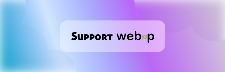 Support WebP Preview Wordpress Plugin - Rating, Reviews, Demo & Download