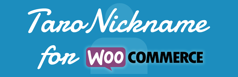 Taro Nickname For Woo Preview Wordpress Plugin - Rating, Reviews, Demo & Download