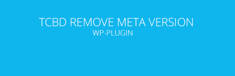 TCBD Remove Meta Version Preview Wordpress Plugin - Rating, Reviews, Demo & Download