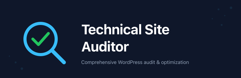 Technical Site Auditor Preview Wordpress Plugin - Rating, Reviews, Demo & Download