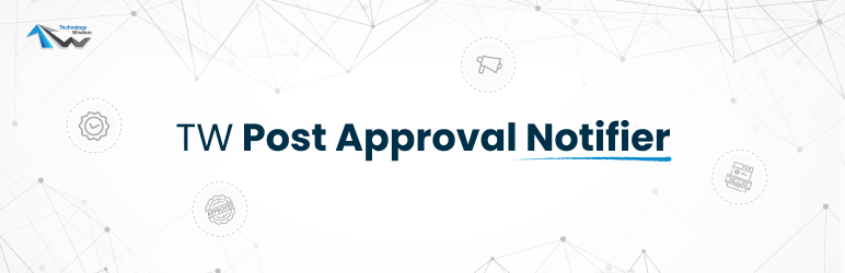 TechnologyWisdom Post Approval Notifier Preview Wordpress Plugin - Rating, Reviews, Demo & Download