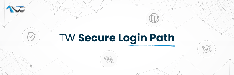 TechnologyWisdom Secure Login Path Preview Wordpress Plugin - Rating, Reviews, Demo & Download