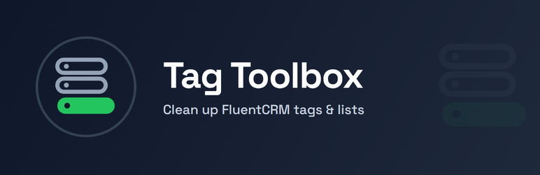 Tendforge Tag Toolbox For FluentCRM Preview Wordpress Plugin - Rating, Reviews, Demo & Download