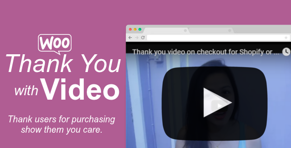 Thank You Video For WooCommerce Preview Wordpress Plugin - Rating, Reviews, Demo & Download