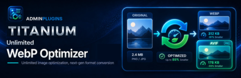 Titanium Unlimited WebP Optimizer Preview Wordpress Plugin - Rating, Reviews, Demo & Download