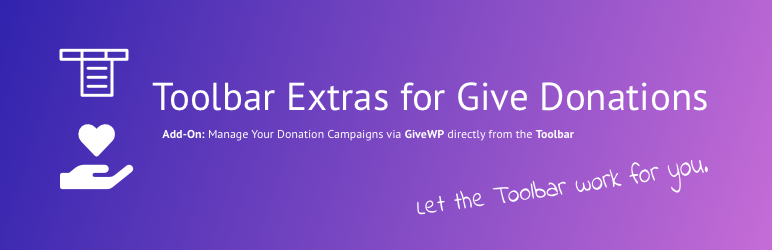 Toolbar Extras For Give Donations – Manage GiveWP Donation Campaigns Even Faster Preview Wordpress Plugin - Rating, Reviews, Demo & Download
