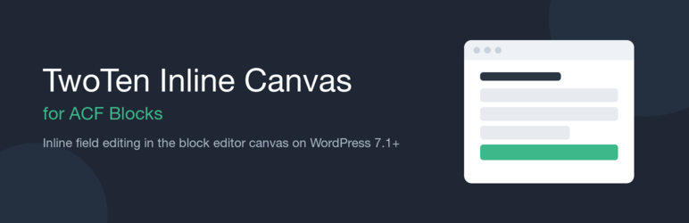 TwoTen Inline Canvas For ACF Blocks Preview Wordpress Plugin - Rating, Reviews, Demo & Download