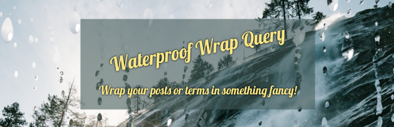Waterproof Wrap Query Preview Wordpress Plugin - Rating, Reviews, Demo & Download