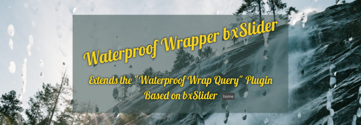 Waterproof Wrapper BxSlider Preview Wordpress Plugin - Rating, Reviews, Demo & Download