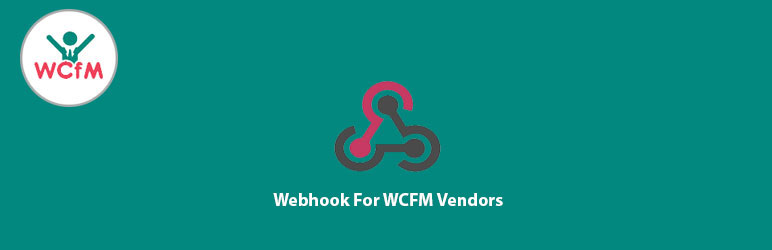 Webhook For WCFM Vendors Preview Wordpress Plugin - Rating, Reviews, Demo & Download
