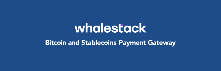 Whalestack – Bitcoin & Stablecoin (USDC, EURC) Payments Plugin For WordPress Preview - Rating, Reviews, Demo & Download