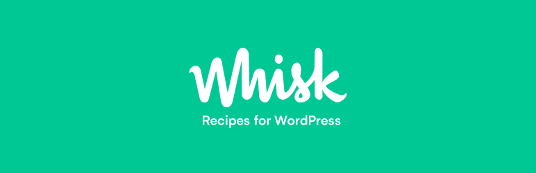 Whisk Recipes Preview Wordpress Plugin - Rating, Reviews, Demo & Download