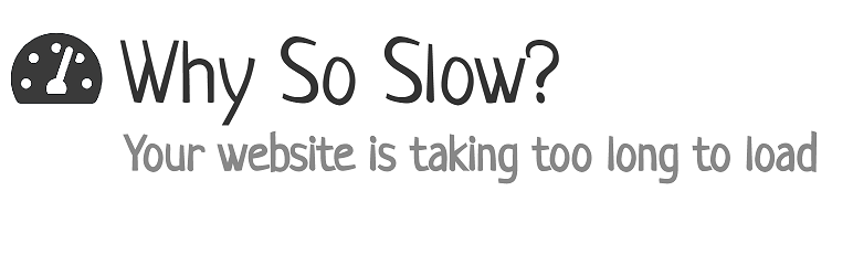 Why So Slow? Preview Wordpress Plugin - Rating, Reviews, Demo & Download