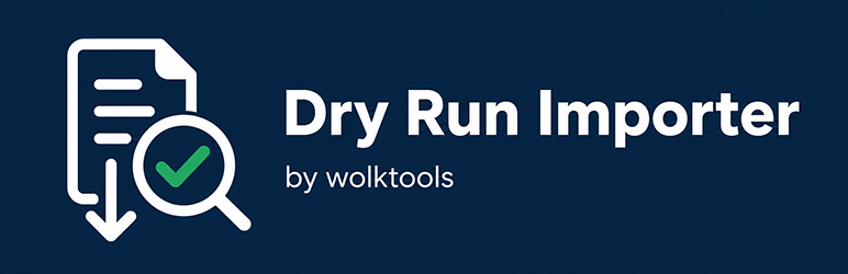 WolkTools Dry Run Importer Preview Wordpress Plugin - Rating, Reviews, Demo & Download