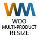 Woo Multi-Product Resize – WooCommerce Plugin