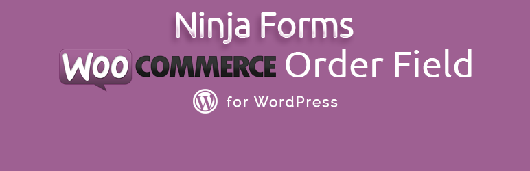 Woo Order Field For Ninja Forms Preview Wordpress Plugin - Rating, Reviews, Demo & Download