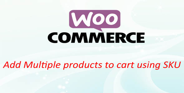 Woocommerce Add Multiple Products To Cart Using SKU Preview Wordpress Plugin - Rating, Reviews, Demo & Download