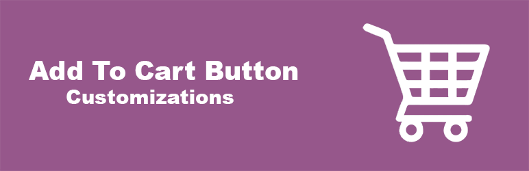 WooCommerce Add To Cart Button Customizations Preview Wordpress Plugin - Rating, Reviews, Demo & Download